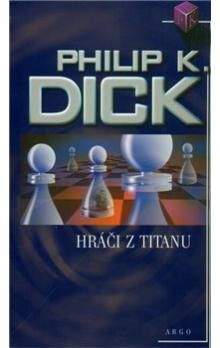 Philip K. Dick: Hráči z Titanu