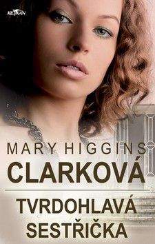 Mary Higgins Clark: Tvrdohlavá sestřička