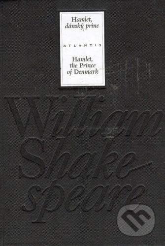 William Shakespeare: Hamlet, dánský princ/ Hamlet, the Princ of Denmark