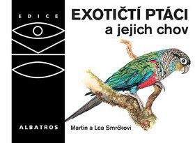 Martin Smrček, Lea Smrčková: Exotičtí ptáci a jejich chov