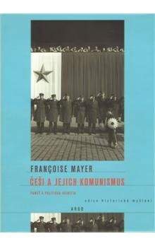 Francoise Mayer: Češi a jejich komunismus
