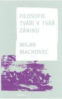 Milan Machovec: Filosofie - Tváří v tvář zániku