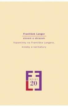 František Langer: František Langer slovem a obrazem