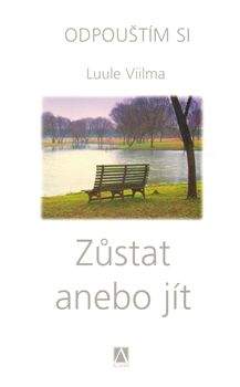 Luule Viilma: Zůstat anebo jít - Odpouštím si