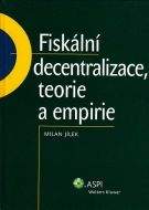 Milan Jílek: Fiskální decentralizace, teorie a empirie