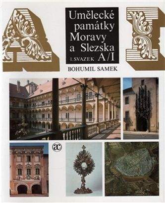 Bohumil Samek: Umělecké památky Moravy a Slezska
