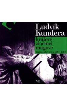 Ludvík Kundera: Králové, zločinci, mágové