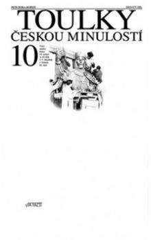 Hora Petr: Toulky českou minulostí 10 - Velcí umělci konce 19. století: A. Dvořák, J. V. Myslbek, J. Neruda, M. Aleš