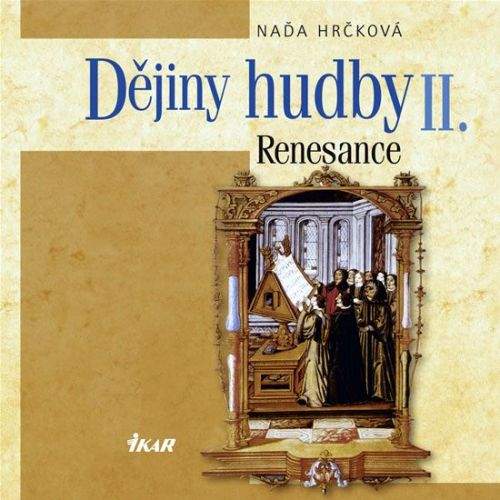 Naďa Hrčková: Dějiny hudby II. - Renesance (+CD)