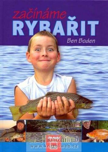 Ben Boden: Začínáme rybařit