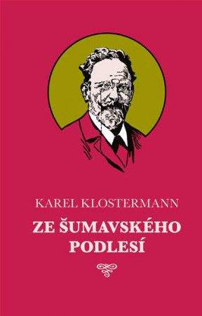 Karel Klostermann, Josef Černý: Ze šumavského podlesí