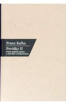 Franz Kafka: Povídky II. - Popis jednoho zápasu a jiné texty z pozůstalosti