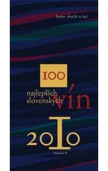 Fedor Malík: 100 najlepších slovenských vín 2010