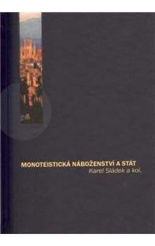 Karel Sládek: Monoteistická náboženství a stát