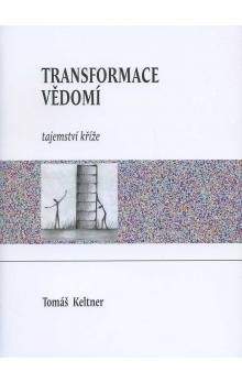 Tomáš Keltner: Transformace vědomí