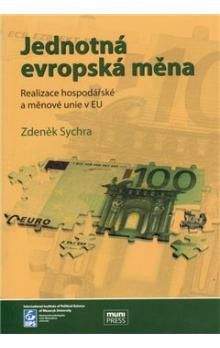 Zdeněk Sychra: Jednotná evropská měna, realizace hospodářské a měnové unie v EU