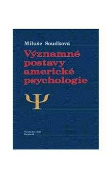 Miluše Soudková: Významné postavy americké psychologie