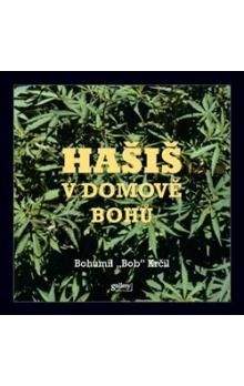 Bohumil \"Bob\" Krčil: Hašiš v Domově bohů
