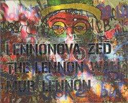 Jaromír Zemina: Lennonova zeď – The Lennon Wall – Mur Lennon