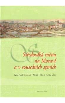 Peter Futák: Středověká města na Moravě a v sousedních zemích