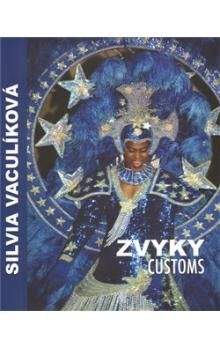 Silvia Vaculíková: Zvyky / Customs