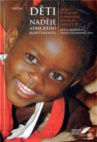 Adéla Mojžíšová, Miloš Velemínský st.: Děti - naděje afrického kontinentu