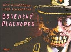 Max Andersson, Lars Sjunnesson: Bosenský plackopes