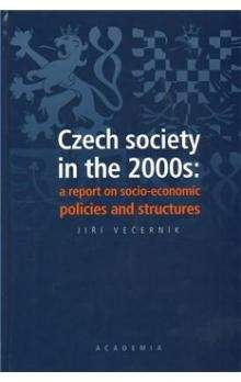 Jiří Večerník: Czech society in the 2000s: a report on socio-economic policies and structures