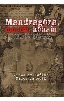 Miroslav Nožina, Miloš Vaněček: Mandragora, morfin, kokain
