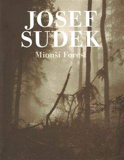 Josef Sudek: Mionší Forest