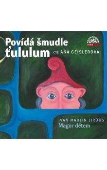 Ivan Martin Jirous: Povídá šmudle ťululum (CD)