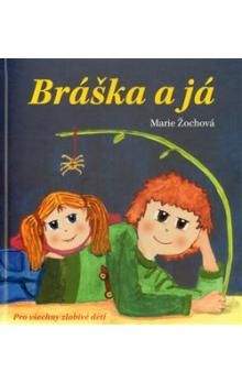 Marie Žochová, Ivana Kolaříková: Bráška a já