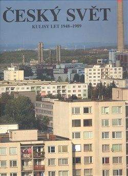 kol.: Český svět 1948–1989