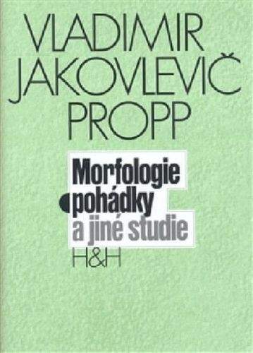 Vladimir Jakovl Propp: Morfologie pohádky a jiné studie