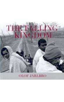 Olof Jarlbro: The Falling Kingdom