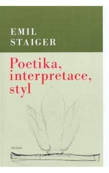 Emil Staiger: Poetika, interpretace, styl