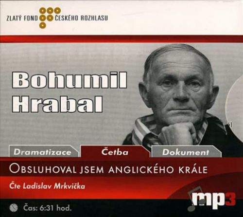 Bohumil Hrabal: Obsluhoval jsem anglického krále - CD