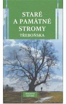 Veduta Staré a památné stromy Třeboňska