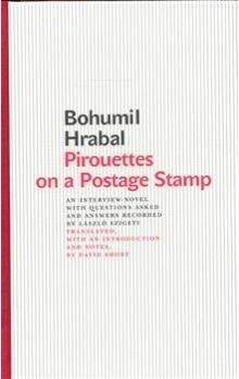 Bohumil Hrabal: Pirouettes on a Postage Stamp