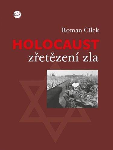 Roman Cílek: Holocaust - zřetězení zla