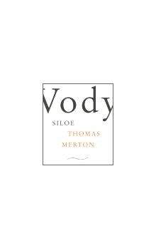Thomas Merton: Vody Siloe