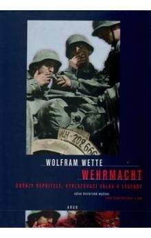 Wolfram Wette: Wehrmacht