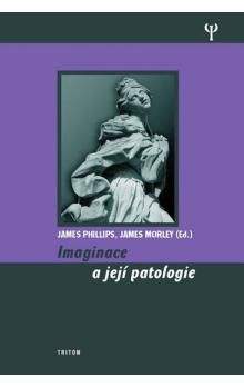 James Morley, James Phillips: Imaginace a její patologie