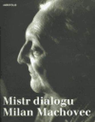 Akropolis Mistr dialogu Milan Machovec
