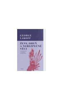 George Lakoff: Ženy, oheň a nebezpečné věci