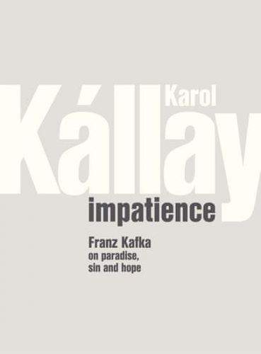 Karol Kállay: Impatience