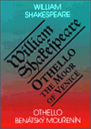 William Shakespeare: Othello, benátský mouřenín / Othello, the Moor of Venice