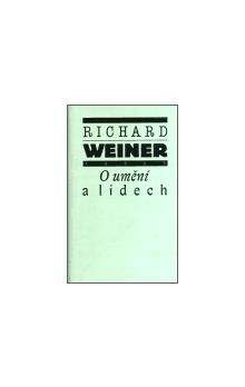 Richard Weiner: O umění a lidech
