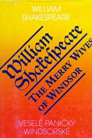 William Shakespeare: Veselé paničky Windsorské / The Merry Wives of Windsor