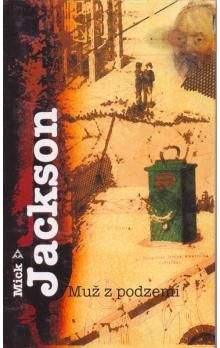 Mick Jackson: Muž z podzemí